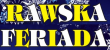 Rawska Feriada tuż, tuż