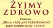 Żyjmy zdrowo - zioła i rośliny przyprawowe