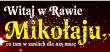 "Witaj w Rawie Mikołaju, co tam w saniach dla nas masz"